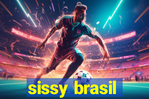 sissy brasil
